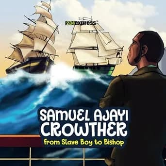 Cover of Samuel Ajayi Crowther - From Slave Boy to Bishop